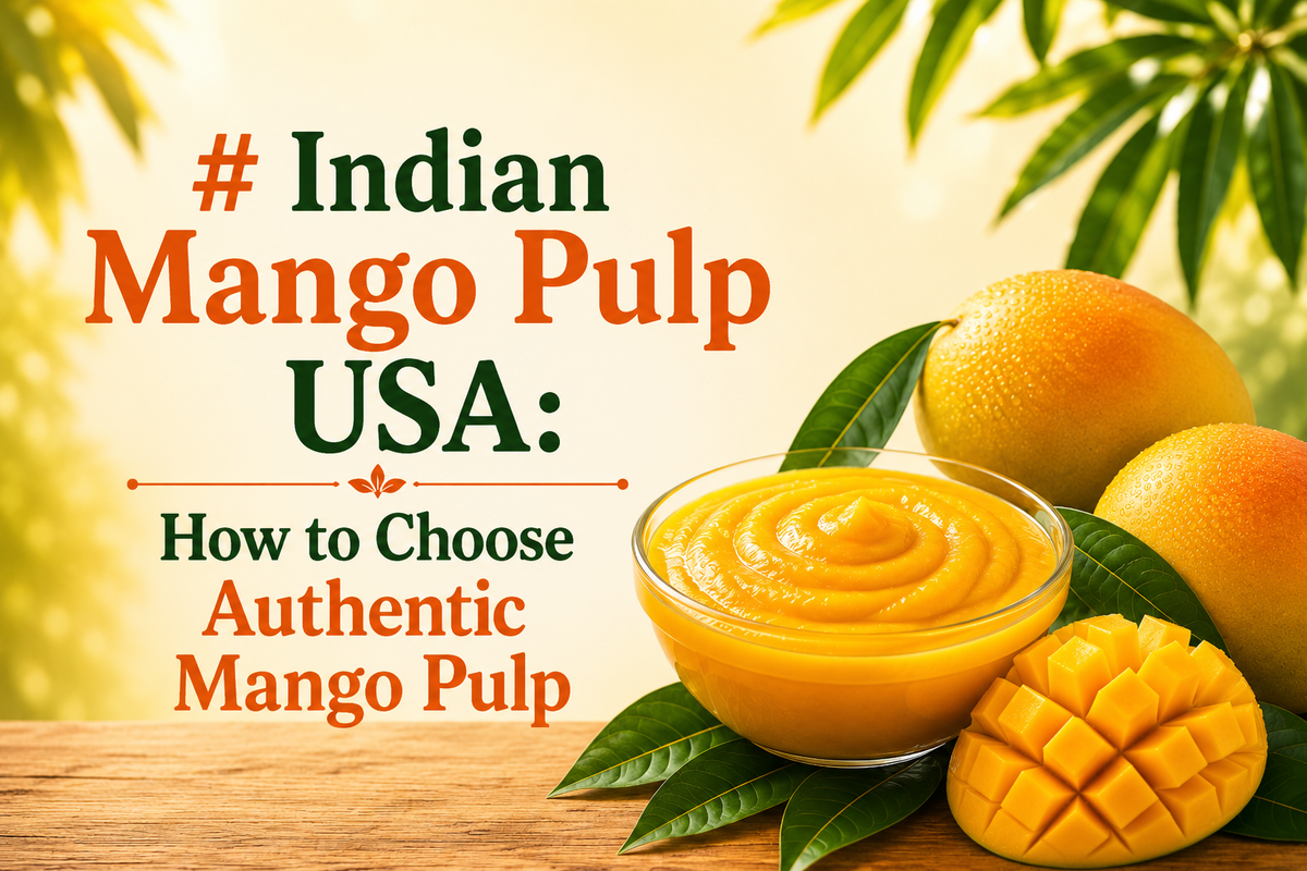 Indian Mango Pulp USA: How to Choose Authentic Mango Pulp